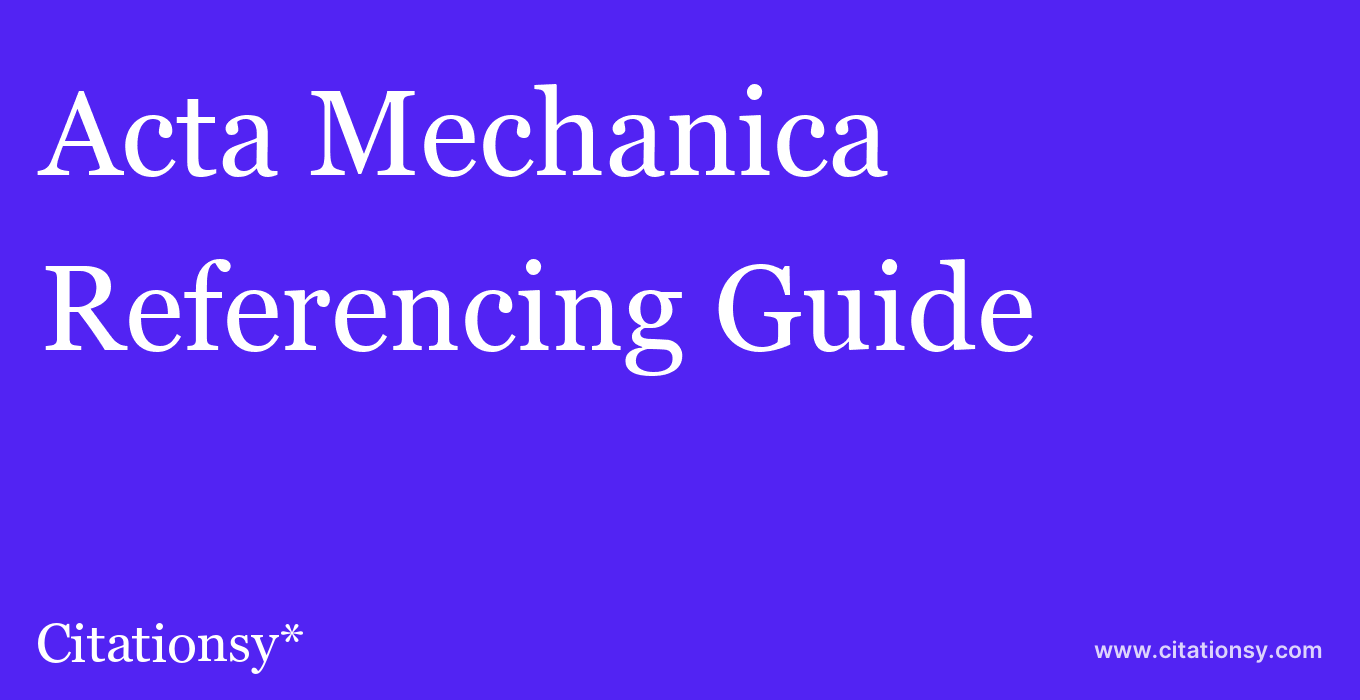 cite Acta Mechanica  — Referencing Guide